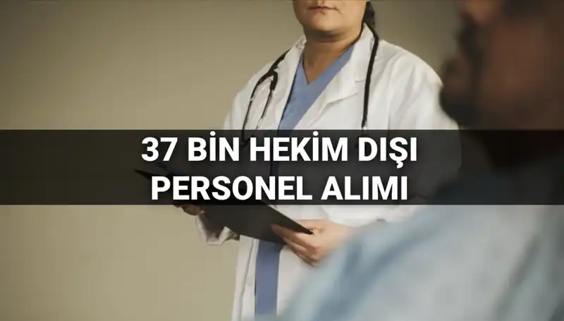 Sağlık Bakanlığı’nın 37 Bin Hekim Dışı Personel Alımı Duyurusu Yayınlandı