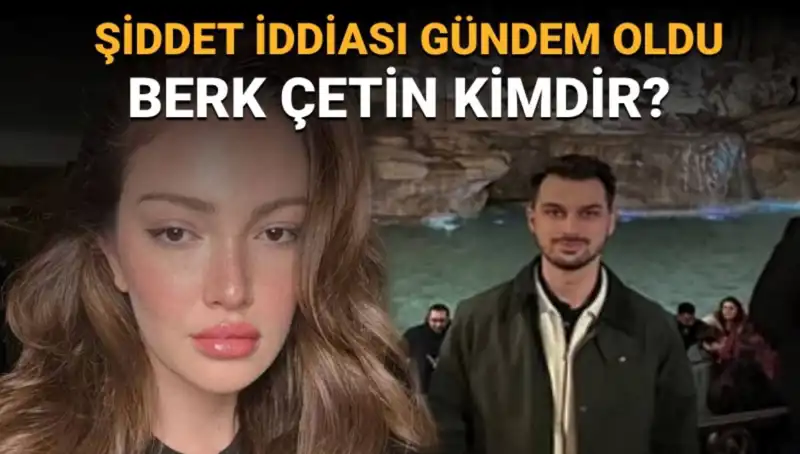 Şiddet İddialarıyla Gündemde: Berk Çetin Kimdir, Mesleği Nedir?