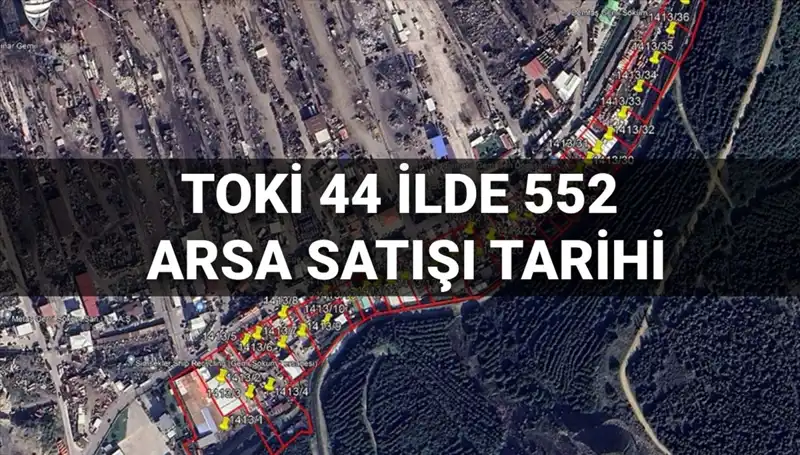 TOKİ 44 İlde 552 Arsa Satışını Ne Zaman Gerçekleştirecek?
