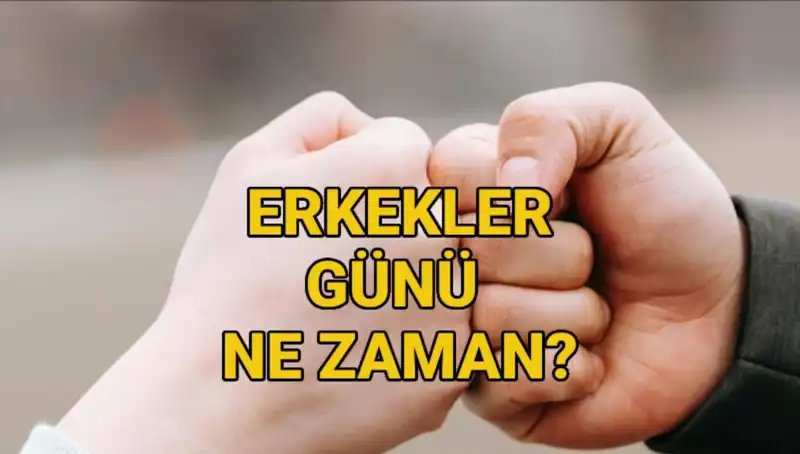 Erkekler Günü 2025'te Ne Zaman Kutlanıyor? Türkiye'deki Önemi
