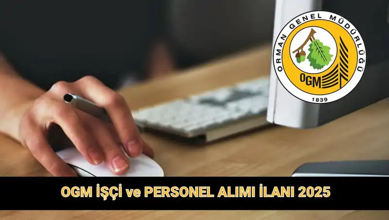 OGM 9 Bin 424 Personel Alımı: 2025 Başvuru Süreci ve Şartlar