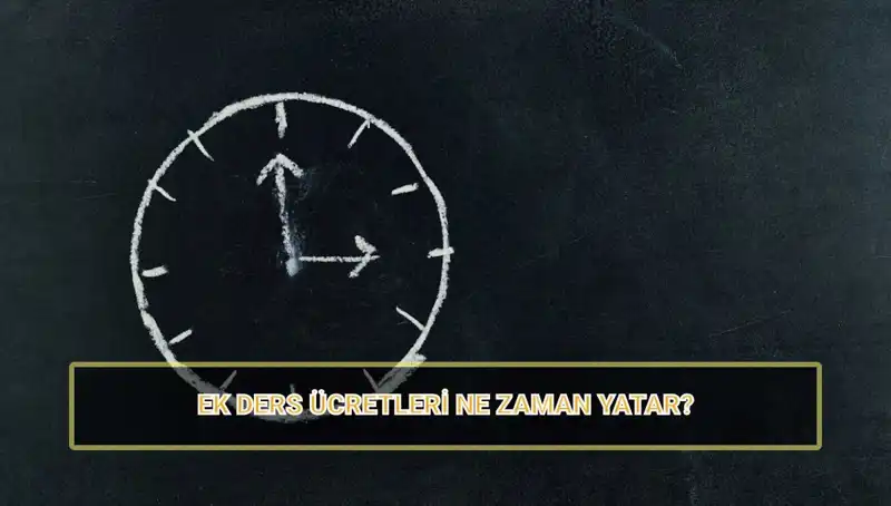 2025 Öğretmenlerin Ek Ders Ücretleri Ne Zaman Yatacak? Detaylar Burada!
