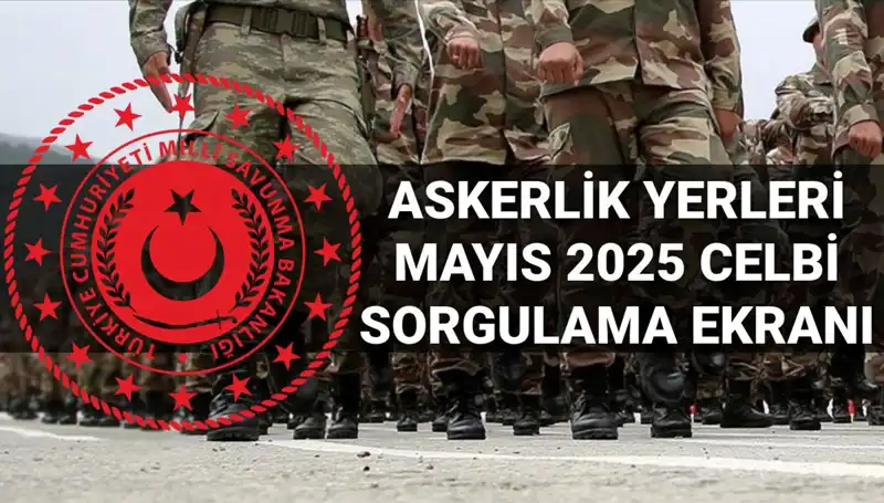 Mayıs Celbi 2023 Askerlik Yerleri Sonuçları: MSB Duyurdu!