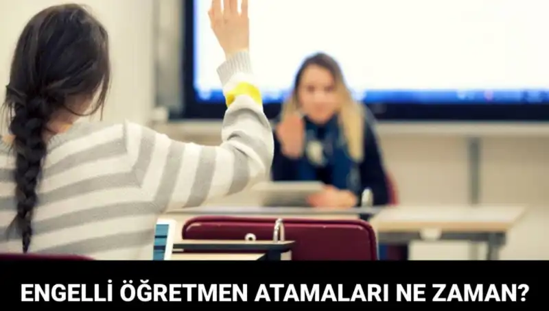 Engelli Öğretmen Atama Sonuçları Ne Zaman Açıklanacak? İşte Beklenen Tarih!